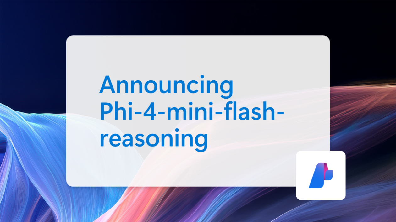 Reimaginated Reimaginated: Introduction Phi-4-Mini-Flash-O-Display Blog Microsoft Azure